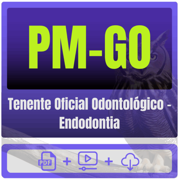 PM-GO (Tenente Oficial Odontológico - Endodontia) Pacote