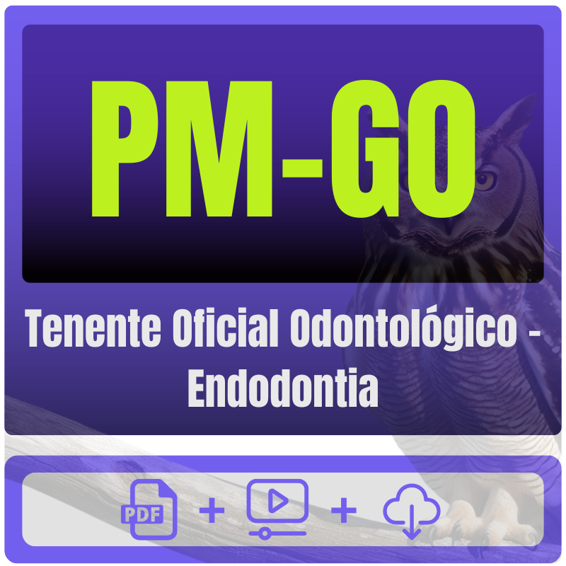 PM-GO (Tenente Oficial Odontológico - Endodontia) Pacote