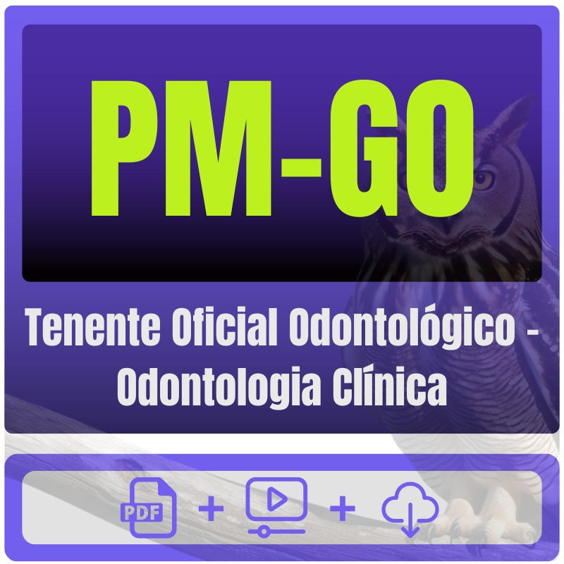 PM-GO (Tenente Oficial Odontológico - Odontologia Clínica) Pacote