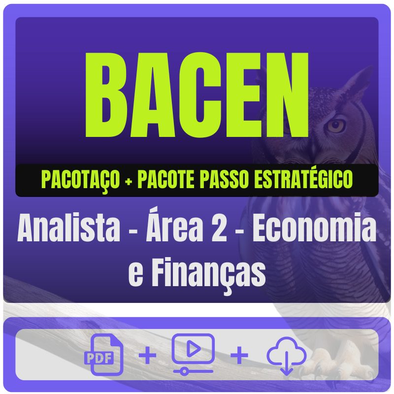 BACEN (Analista - Área 2 - Economia e Finanças) Pacotaço - Pacote Teórico + Pacote Passo Estratégico