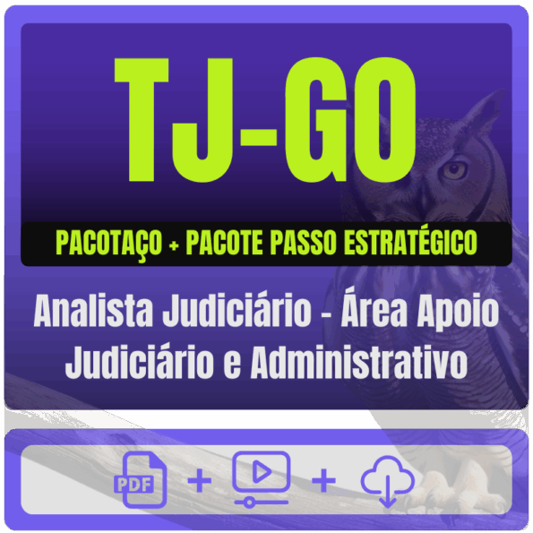 TJ-GO (Analista Judiciário - Área Apoio Judiciário e Administrativo) Pacotaço - Pacote Teórico + Passo Estratégico