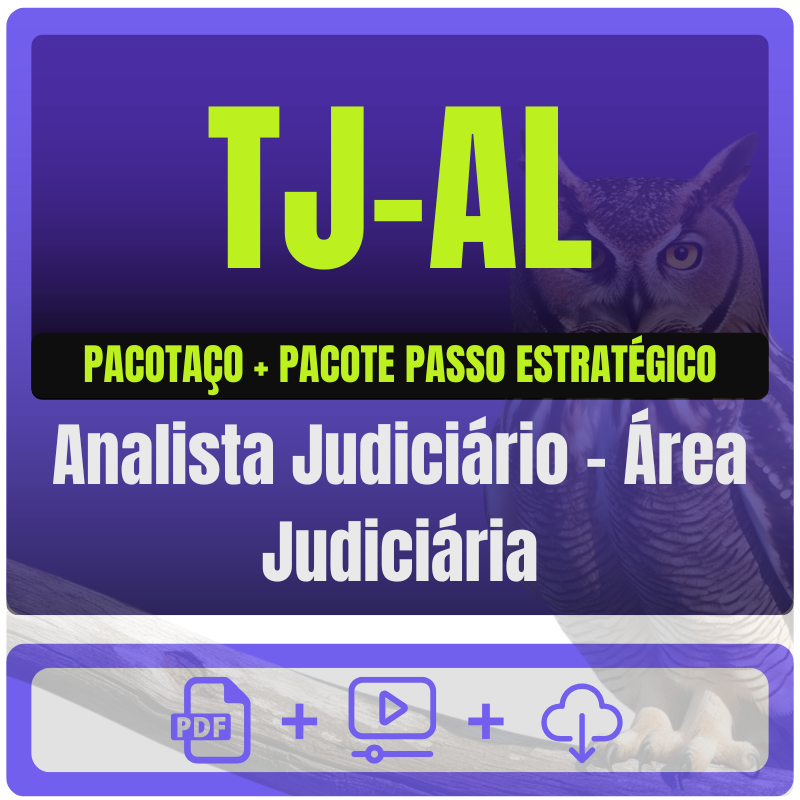 TJ-AL (Analista Judiciário - Área Judiciária) Pacotaço - Pacote Teórico + Pacote Passo Estratégico