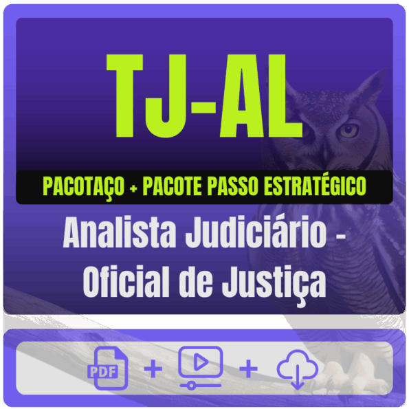 TJ-AL (Analista Judiciário - Oficial de Justiça) Pacotaço - Pacote Teórico + Pacote Passo Estratégico