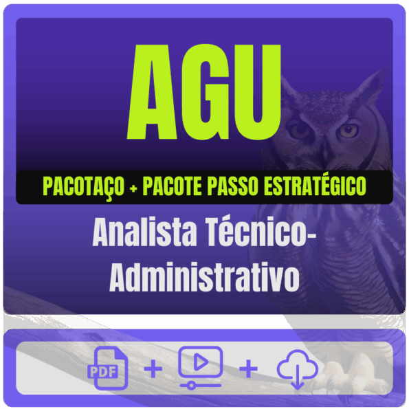 AGU (Analista Técnico-Administrativo) Pacotaço - Pacote Teórico + Passo Estratégico