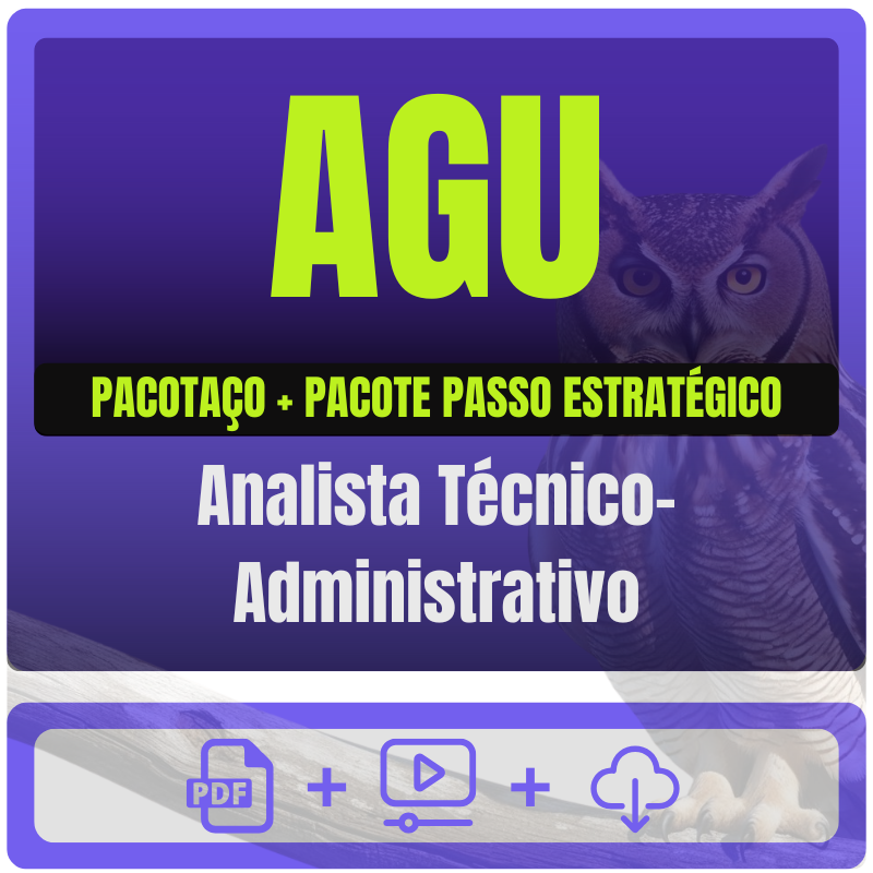 AGU (Analista Técnico-Administrativo) Pacotaço - Pacote Teórico + Passo Estratégico