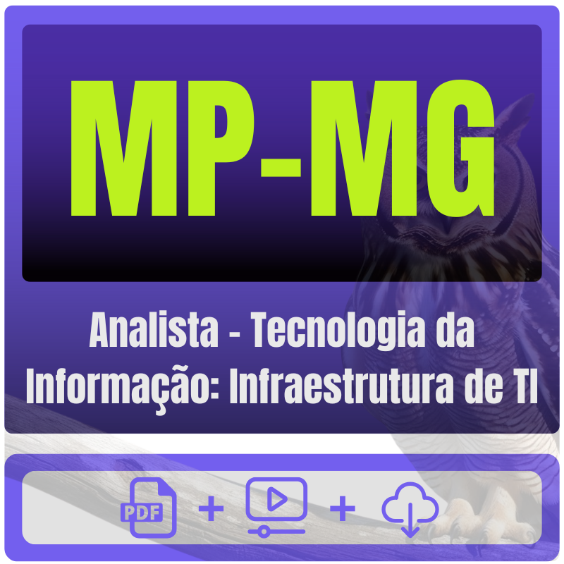 MP-MG (Analista - Tecnologia da Informação: Infraestrutura de TI) Pacote