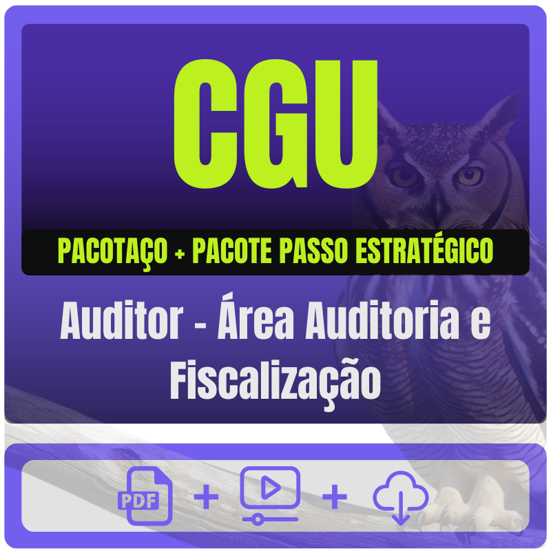 CGU (Auditor - Área Auditoria e Fiscalização) Pacotaço - Teórico + Passo Estratégico