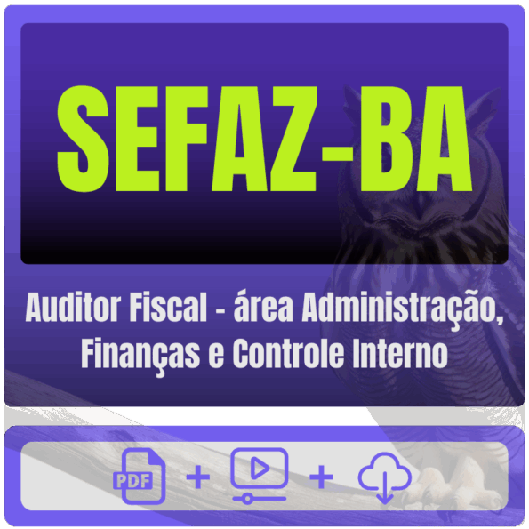 SEFAZ-BA (Auditor Fiscal - área Administração, Finanças e Controle Interno) Pacote