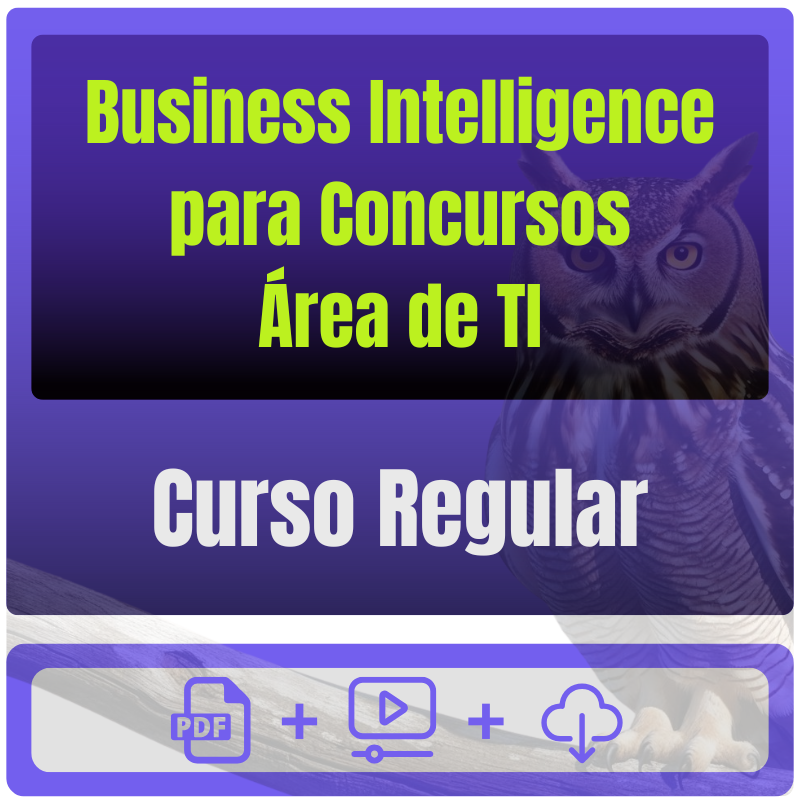 Business Intelligence para Concursos (Área de TI) - Curso Regular