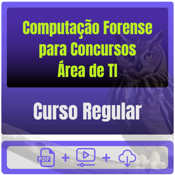 Computação Forense para Concursos (Área de TI) - Curso Regular