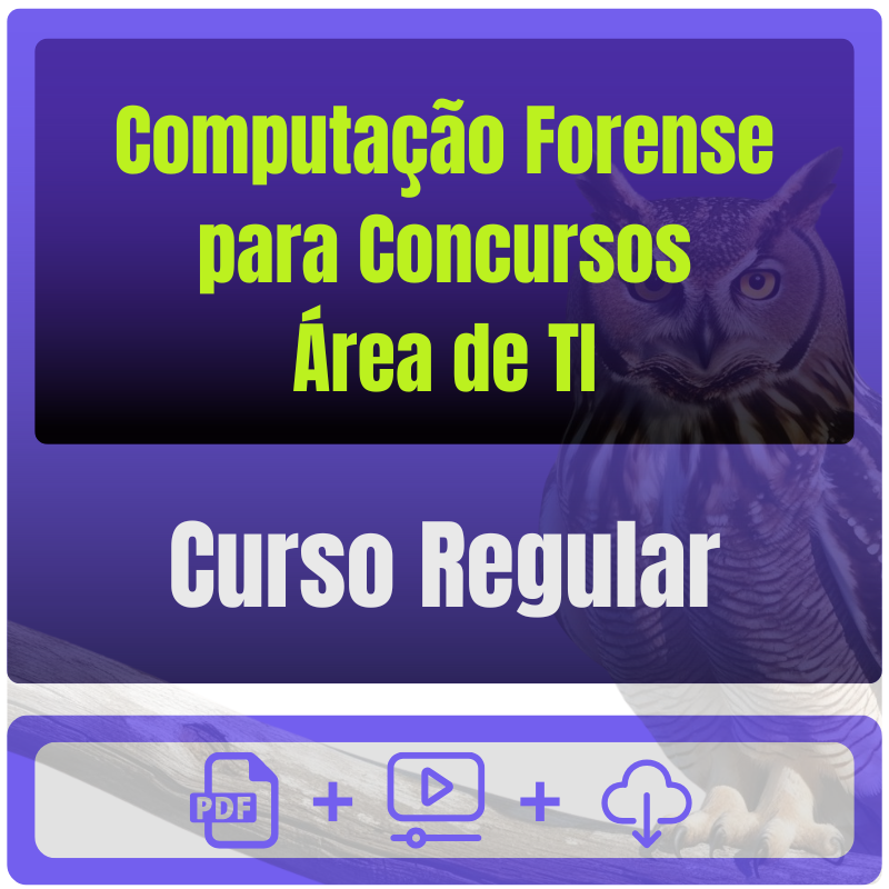 Computação Forense para Concursos (Área de TI) - Curso Regular