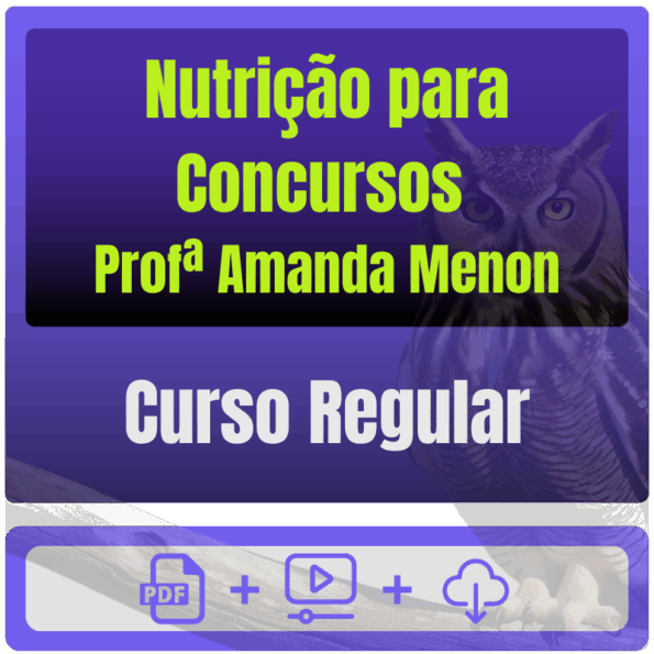 Curso Regular de Nutrição para Concursos (Profª Amanda Menon)