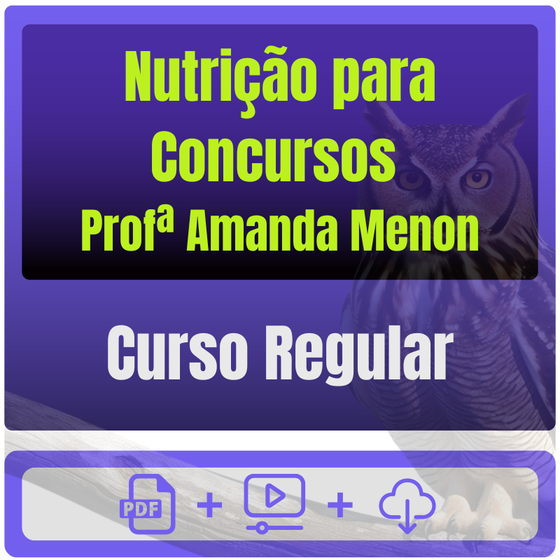 Curso Regular de Nutrição para Concursos (Profª Amanda Menon)