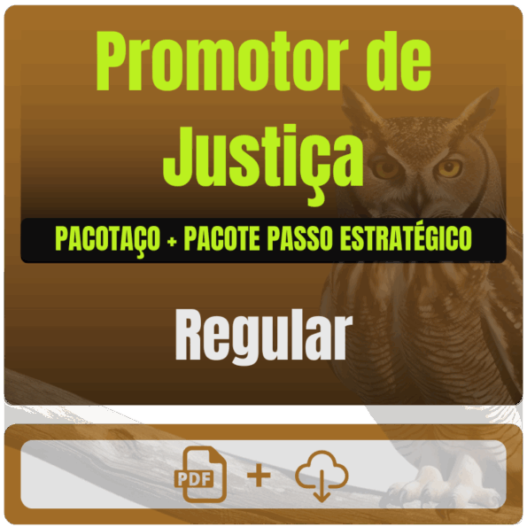 Promotor de Justiça - Pacotaço - Pacote Teórico + Cursos para Fase Escrita e Fase Oral (Regular)