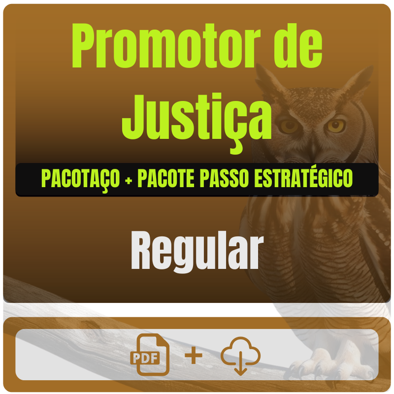 Promotor de Justiça - Pacotaço - Pacote Teórico + Cursos para Fase Escrita e Fase Oral (Regular)
