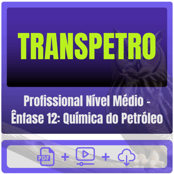 TRANSPETRO (Profissional Nível Médio - Ênfase 12: Química do Petróleo) Pacote