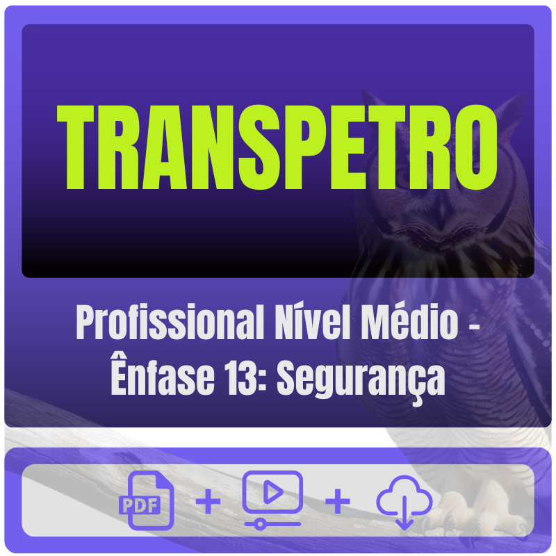 TRANSPETRO (Profissional Nível Médio - Ênfase 13: Segurança) Pacote