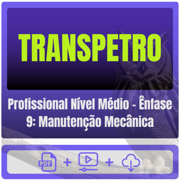 TRANSPETRO (Profissional Nível Médio - Ênfase 9: Manutenção Mecânica) Pacote