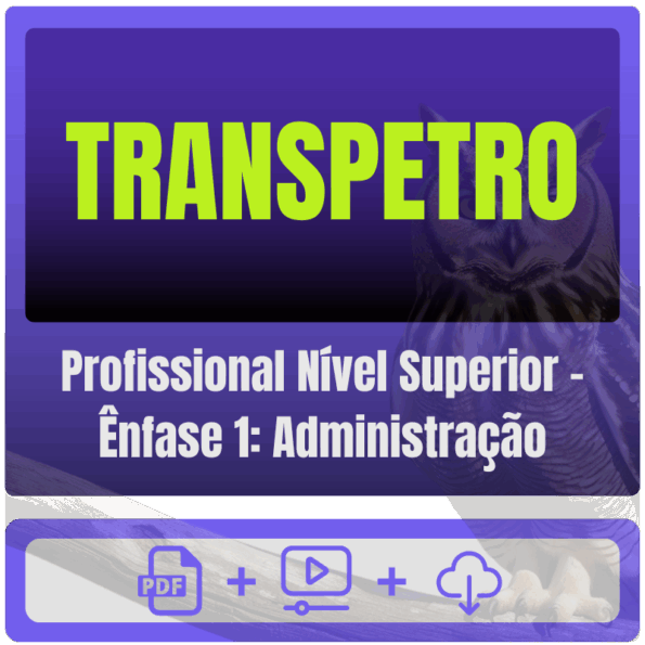 TRANSPETRO (Profissional Nível Superior - Ênfase 1: Administração) Pacote