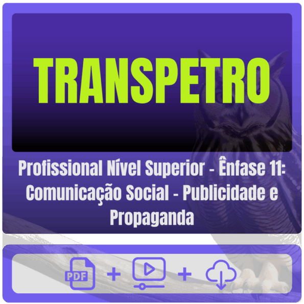 TRANSPETRO (Profissional Nível Superior - Ênfase 11: Comunicação Social - Publicidade e Propaganda) Pacote