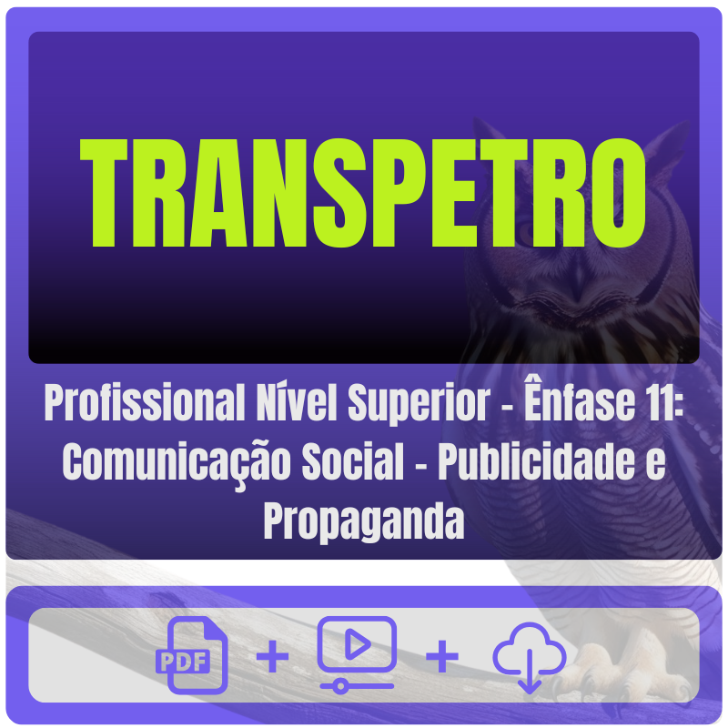 TRANSPETRO (Profissional Nível Superior - Ênfase 11: Comunicação Social - Publicidade e Propaganda) Pacote