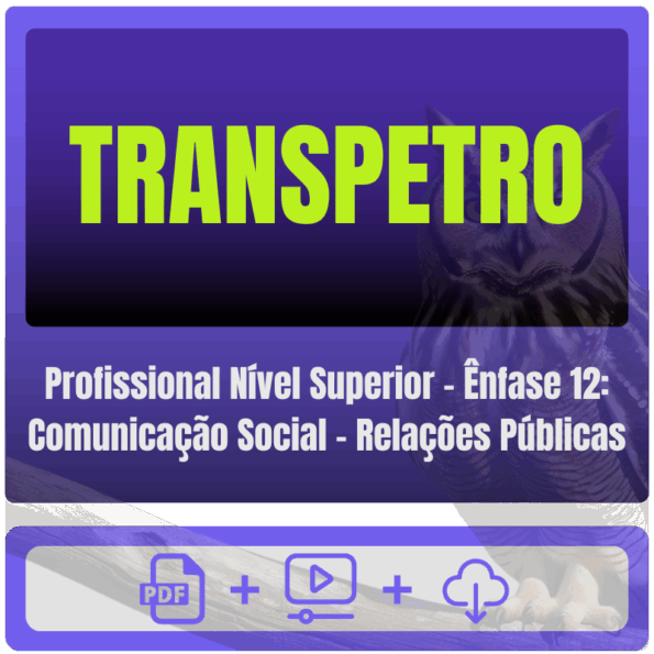 TRANSPETRO (Profissional Nível Superior - Ênfase 12: Comunicação Social - Relações Públicas) Pacote