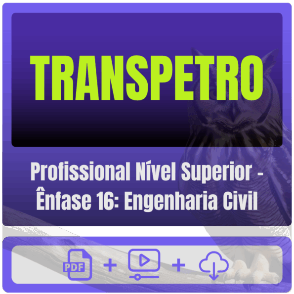 TRANSPETRO (Profissional Nível Superior - Ênfase 16: Engenharia Civil) Pacote