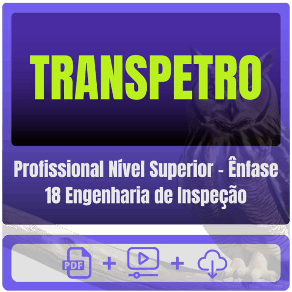 TRANSPETRO (Profissional Nível Superior - Ênfase 18: Engenharia de Inspeção) Pacote
