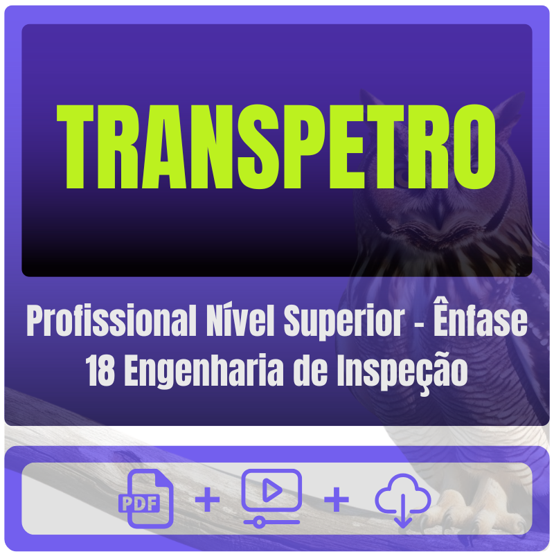 TRANSPETRO (Profissional Nível Superior - Ênfase 18: Engenharia de Inspeção) Pacote