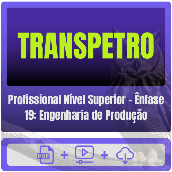 TRANSPETRO (Profissional Nível Superior - Ênfase 19: Engenharia de Produção) Pacote