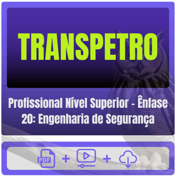 TRANSPETRO (Profissional Nível Superior - Ênfase 20: Engenharia de Segurança) Pacote