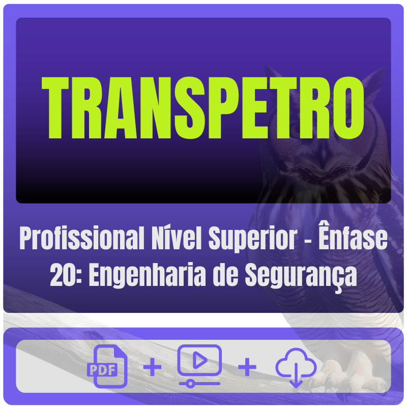 TRANSPETRO (Profissional Nível Superior - Ênfase 20: Engenharia de Segurança) Pacote