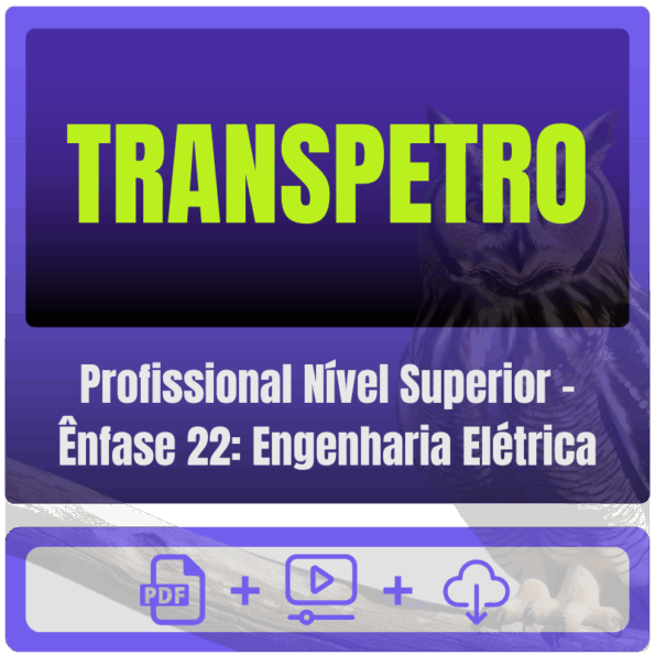 TRANSPETRO (Profissional Nível Superior - Ênfase 22: Engenharia Elétrica) Pacote