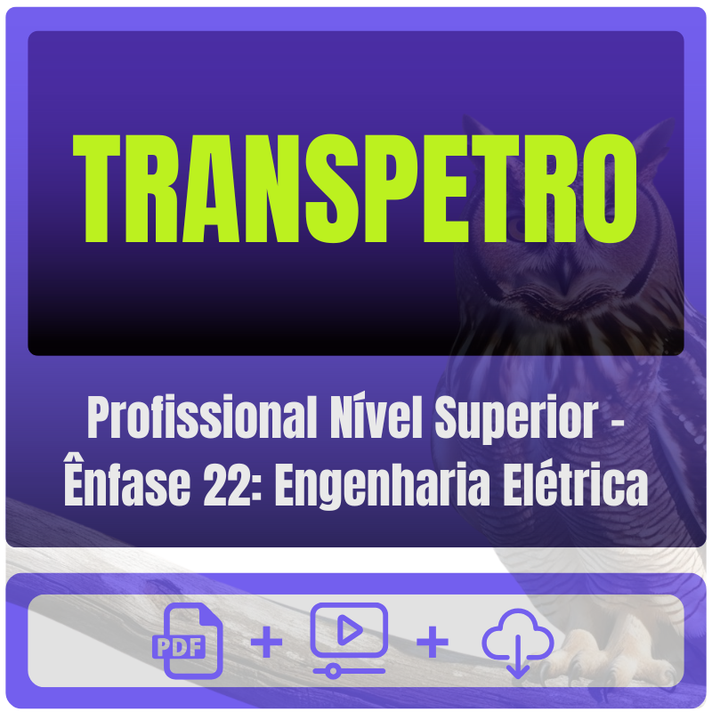 TRANSPETRO (Profissional Nível Superior - Ênfase 22: Engenharia Elétrica) Pacote