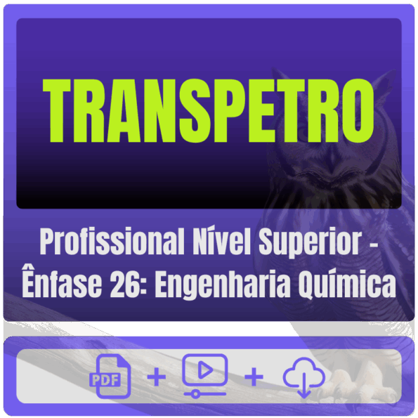 TRANSPETRO (Profissional Nível Superior - Ênfase 26: Engenharia Química) Pacote Completo