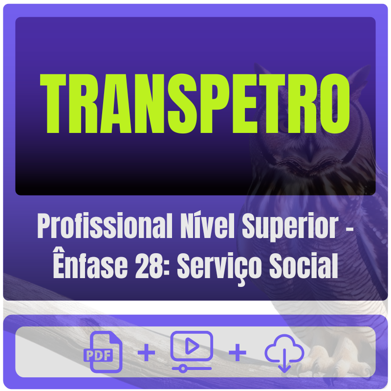 TRANSPETRO (Profissional Nível Superior - Ênfase 28: Serviço Social) Pacote