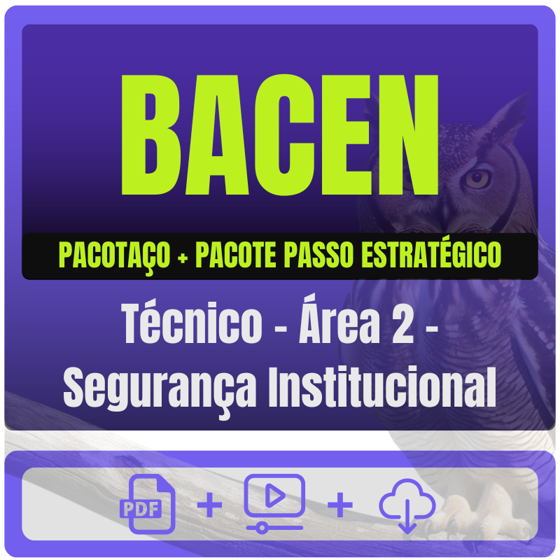 BACEN (Técnico - Área 2 - Segurança Institucional) Pacotaço - Pacote Teórico + Pacote Passo Estratégico