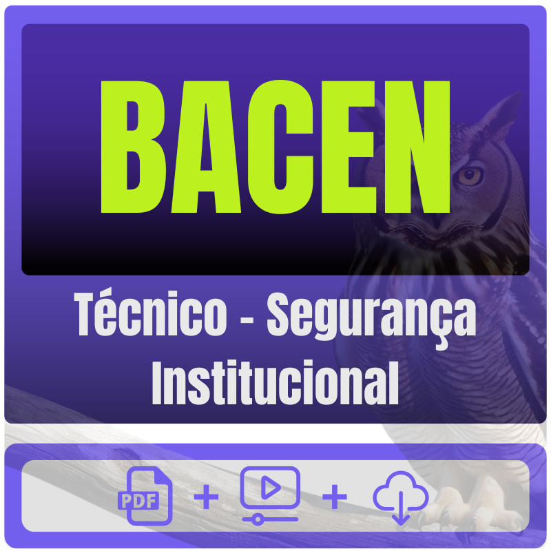 BACEN (Técnico - Segurança Institucional) Pacote Completo