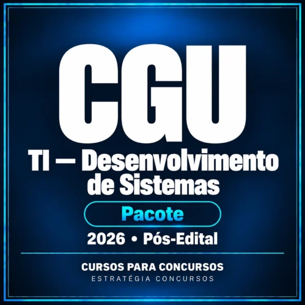 Pacote para CGU (Auditor Federal de Finanças e Controle - TI - Desenvolvimento de Sistemas) - 2026 (Pós-Edital)
