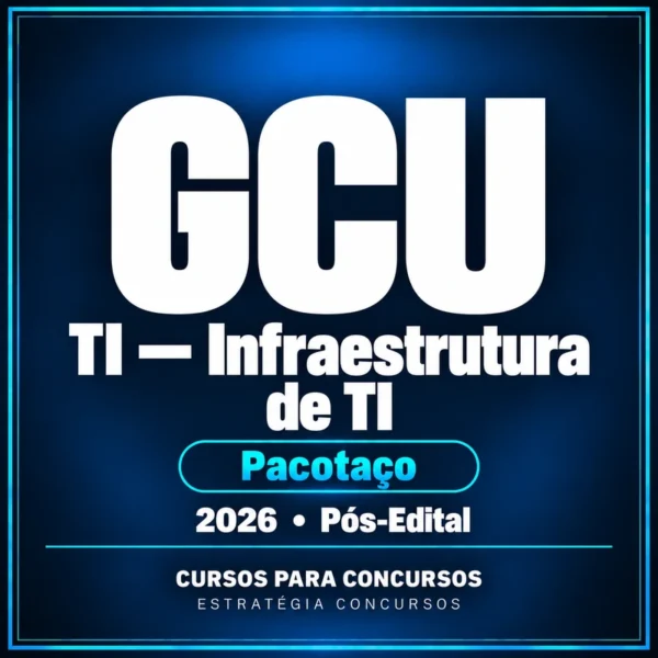 Pacotaço - Pacote Teórico + Passo Estratégico para GCU (Auditor Federal de Finanças e Controle - TI - Infraestrutura de TI) - 2026 (Pós-Edital) — Estratégia Concursos — Cursos para Concursos
