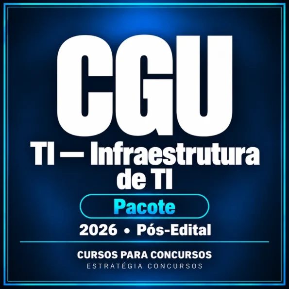 Pacote para CGU (Auditor Federal de Finanças e Controle - TI - Infraestrutura de TI) - 2026 (Pós-Edital)