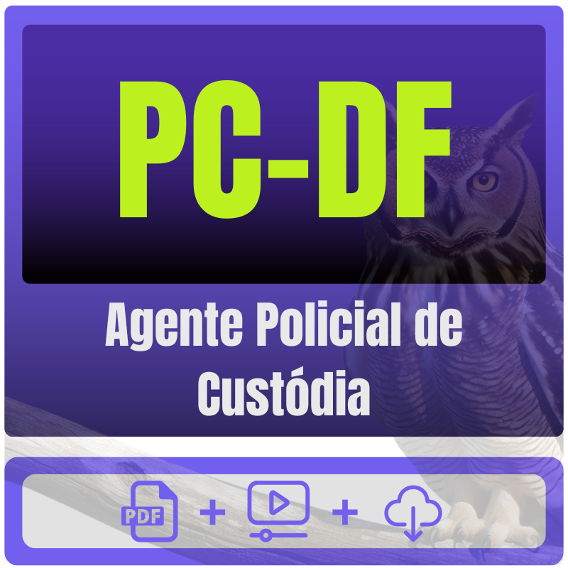 PC-DF (Agente Policial de Custódia) Pacote Completo