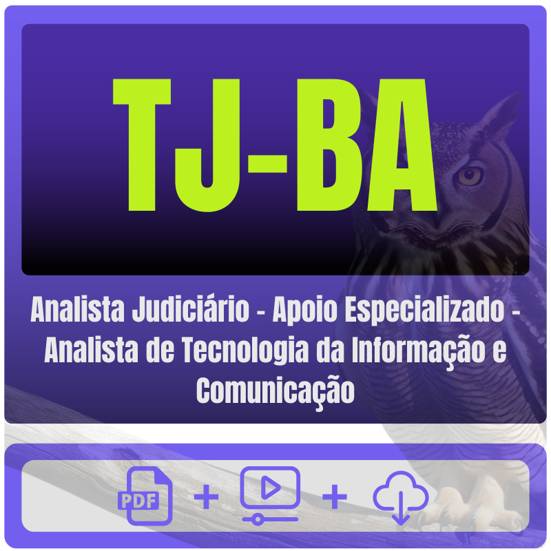 TJ-BA (Analista Judiciário - Apoio Especializado - Analista de Tecnologia da Informação e Comunicação) Pacote