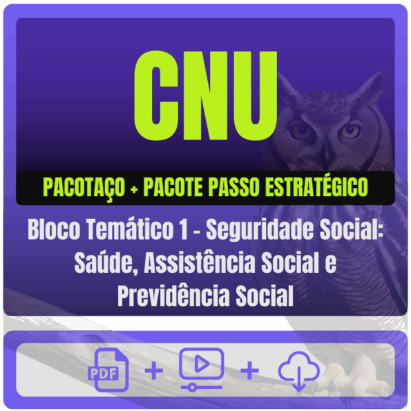 CNU (Bloco Temático 1 - Seguridade Social: Saúde, Assistência Social e Previdência Social) Pacotaço - Pós-Edital - 2025