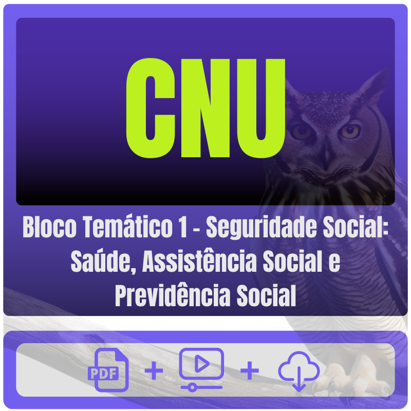CNU (Bloco Temático 1 - Seguridade Social: Saúde, Assistência Social e Previdência Social) Pós-Edital - 2025