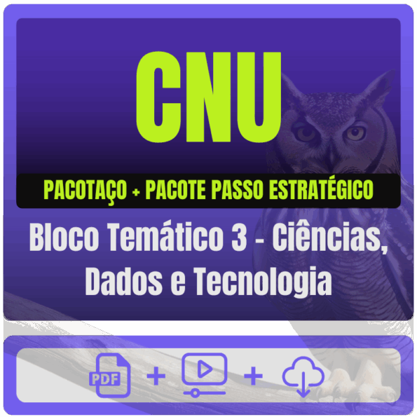 CNU (Bloco Temático 3 - Ciências, Dados e Tecnologia) Pacotaço - Pós-Edital - 2025