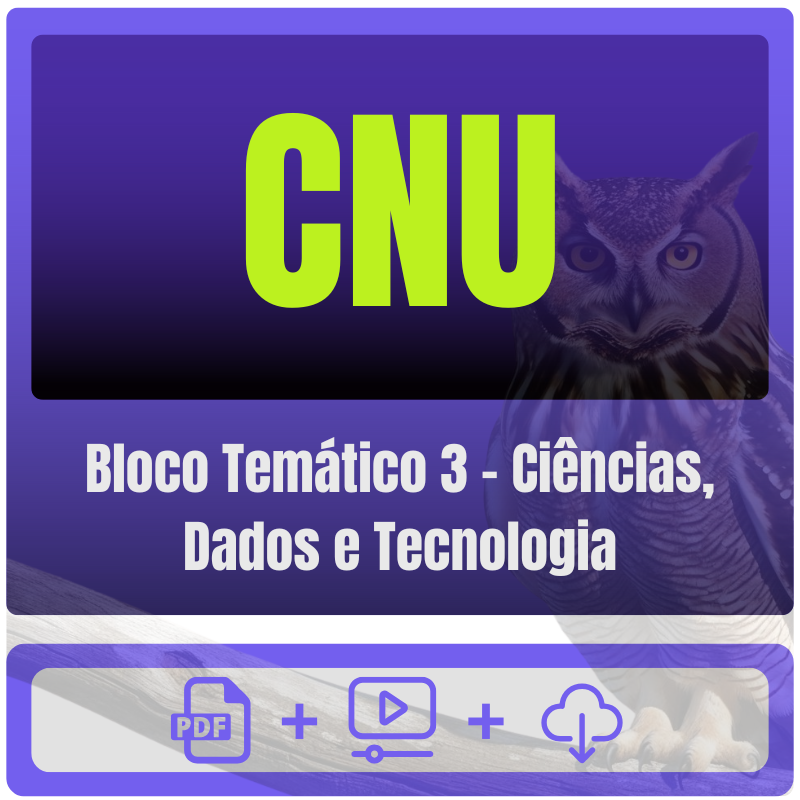 CNU (Bloco Temático 3 - Ciências, Dados e Tecnologia) Pós-Edital - 2025