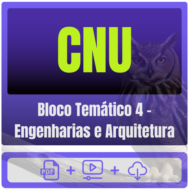 CNU (Bloco Temático 4 - Engenharias e Arquitetura) Pós-Edital - 2025