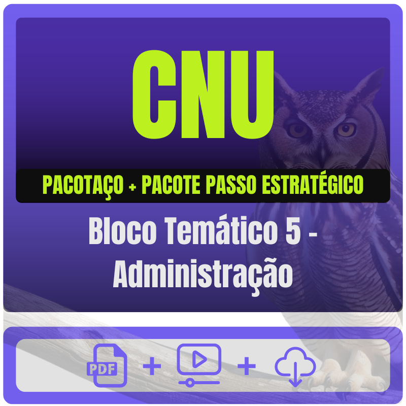 CNU (Bloco Temático 5 - Administração) Pacotaço - Pós-Edital - 2025