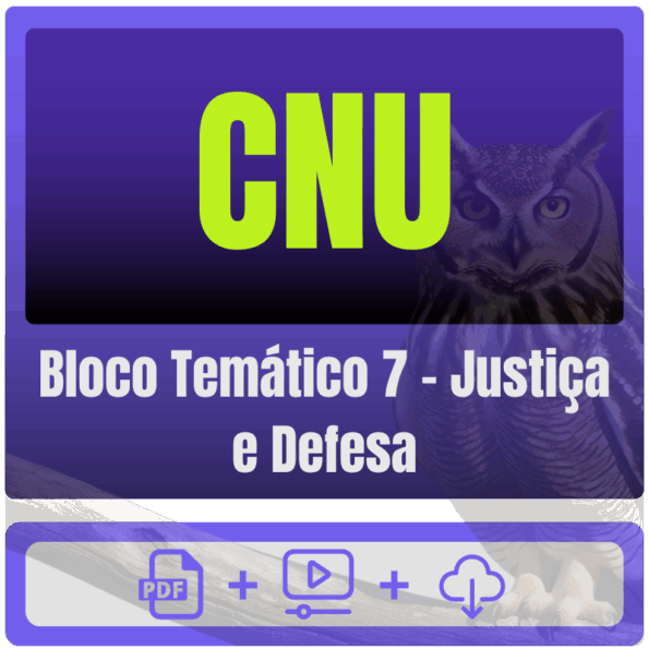 CNU (Bloco Temático 7 - Justiça e Defesa) Pós-Edital - 2025